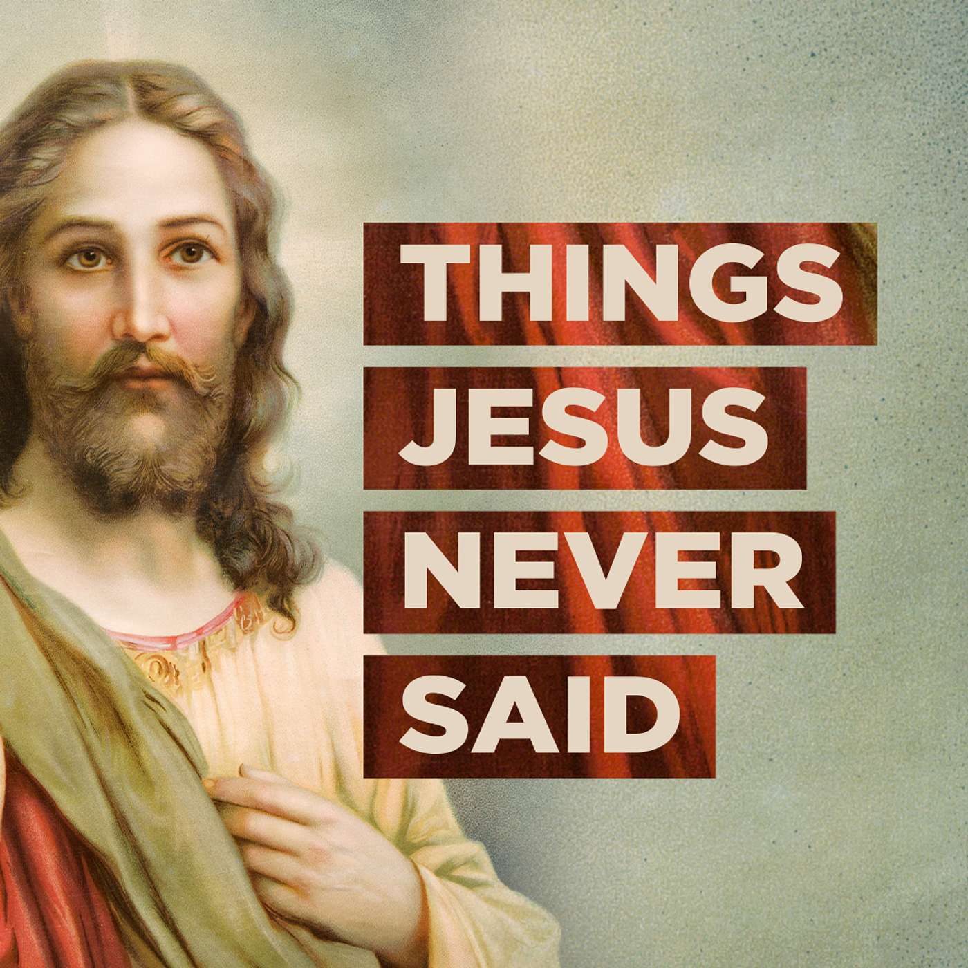 Things Jesus Never Said: Forgive and Forget episode artwork