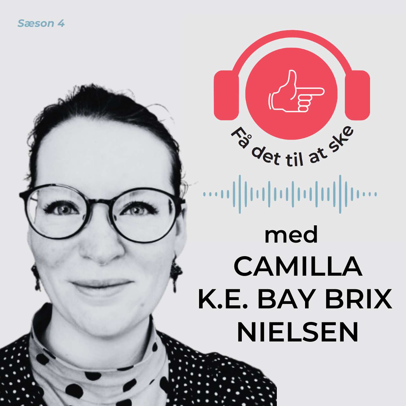 #134 Få Det Til At Ske med Camilla K.E. Bay Brix Nielsen & adfærdsdesign ved voksenbordet
