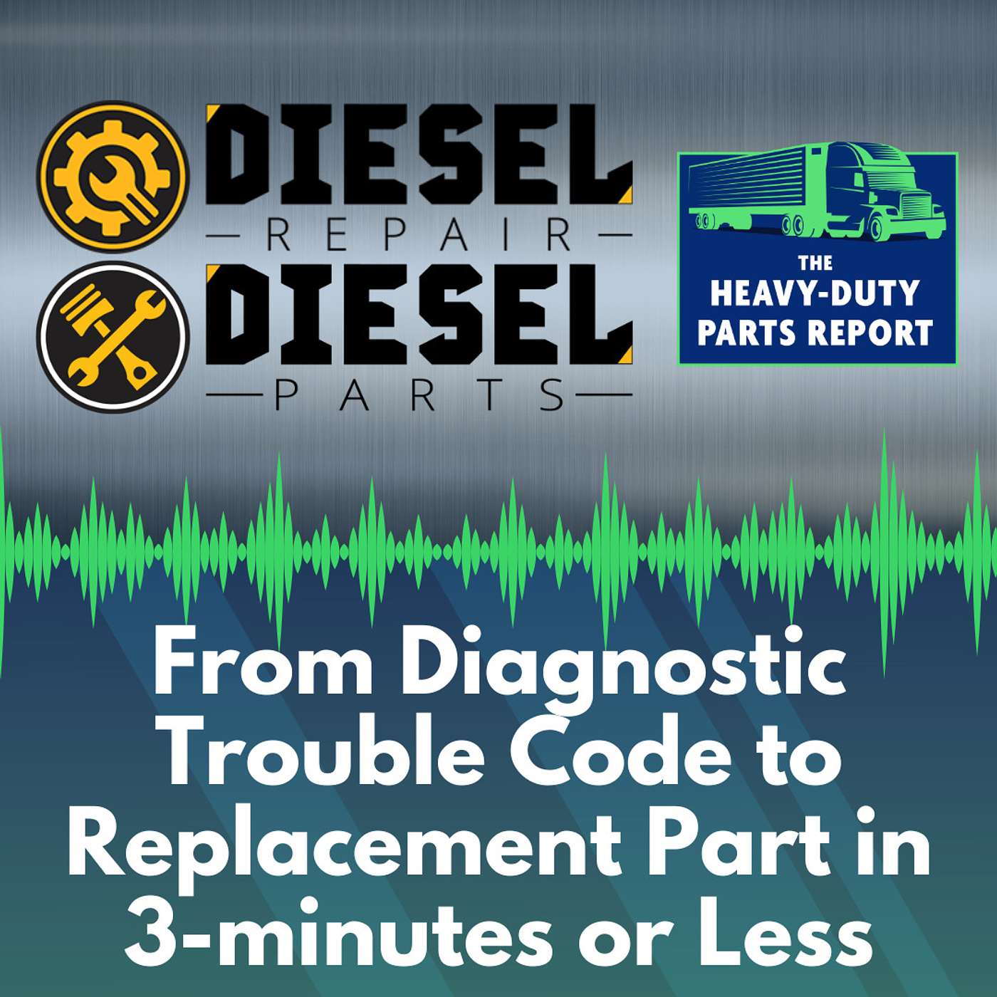 From Diagnostic Trouble Code to Replacement Part in 3-minutes or Less episode artwork