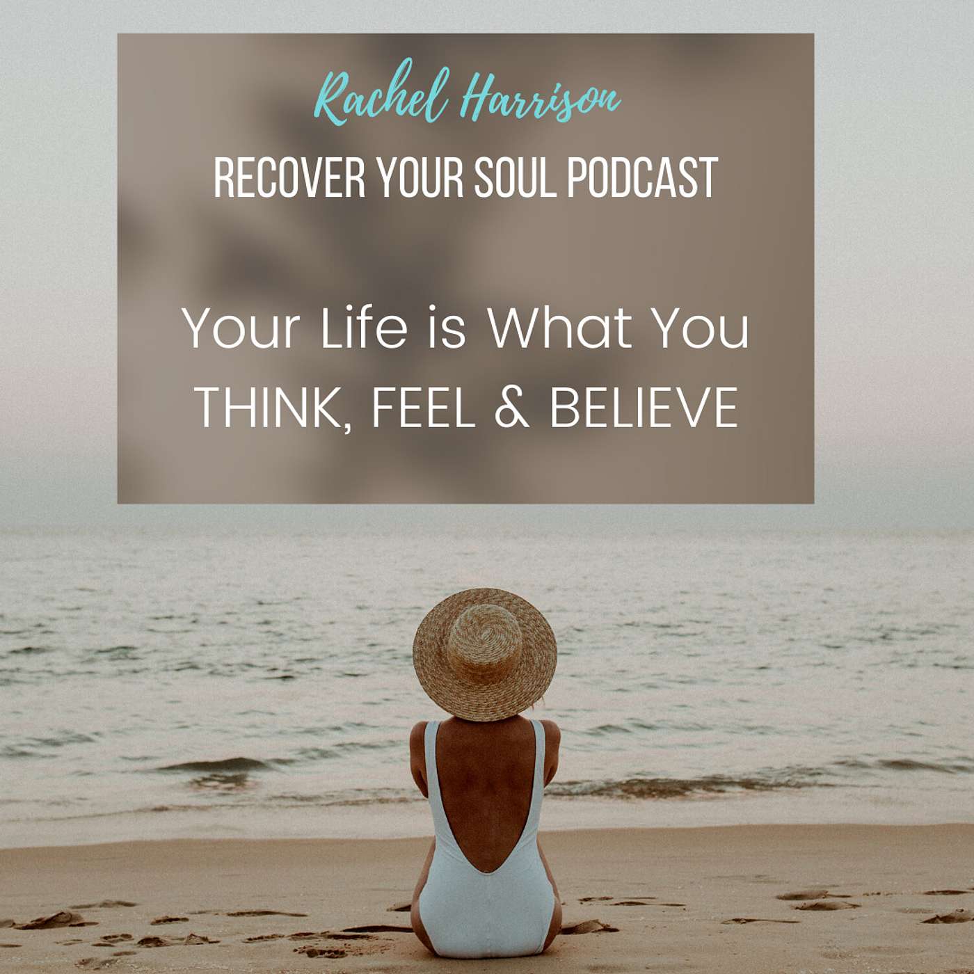 A Spiritual Truth - Your Life is What You THINK, FEEL & BELIEVE it is episode artwork