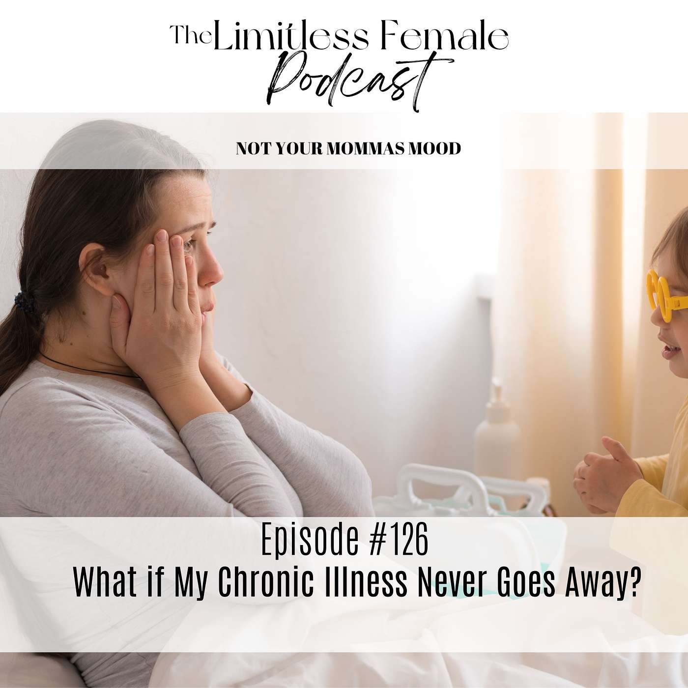 #126 What if My Chronic Illness Never Goes Away?