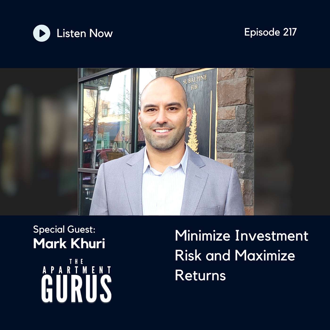 Episode 217: Mark Khuri - Minimize Investment Risk and Maximize Returns episode artwork