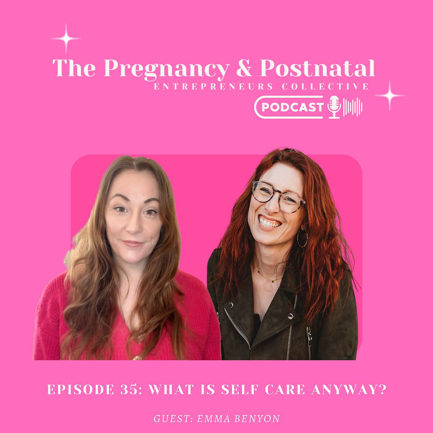 Pregnancy & Postnatal Entrepreneurs Collective Podcast - What is Self Care Anyway?