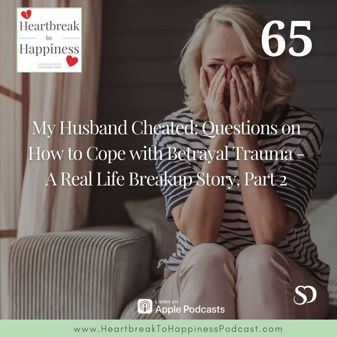 My Husband Cheated: Questions on How to Cope with Betrayal Trauma - A Real Life Breakup Story, Part 2