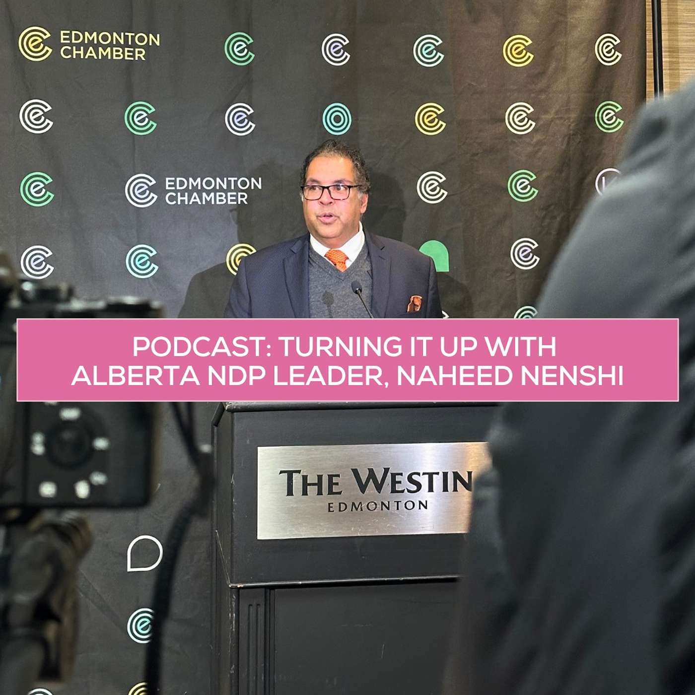 #188- TURNing it up with Naheed Nenshi, Alberta NDP Leader