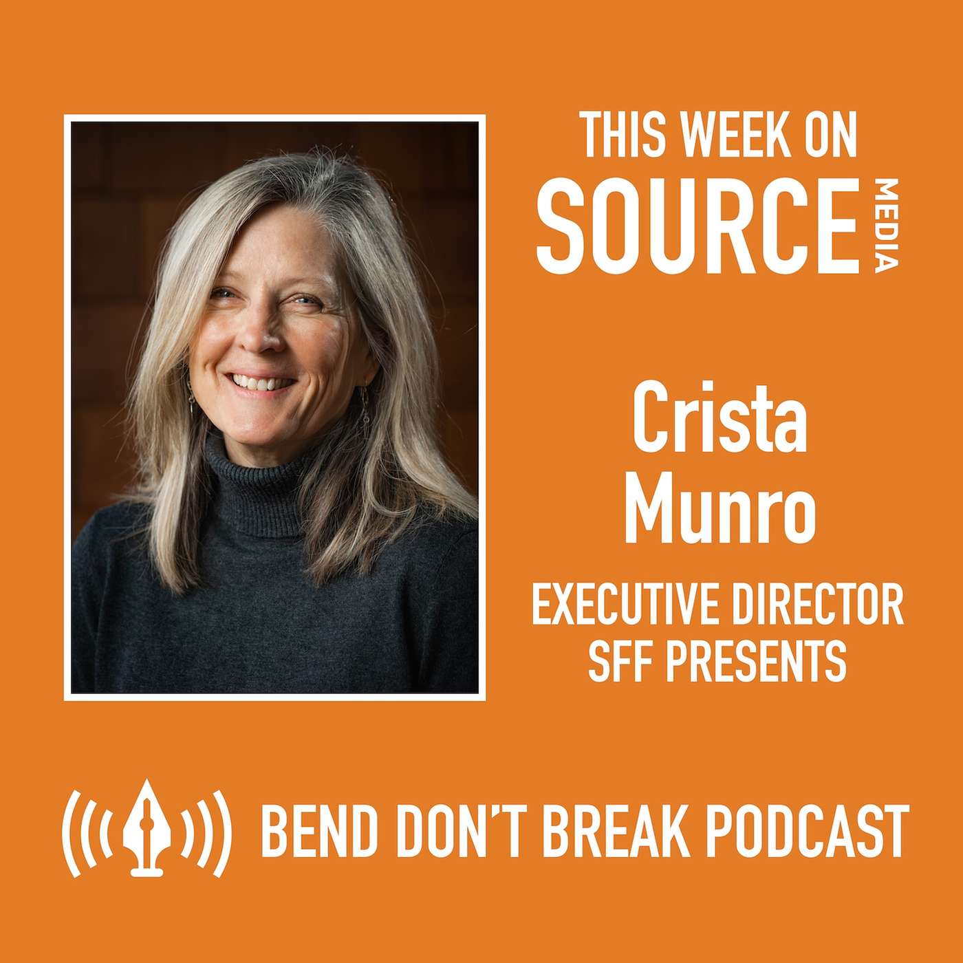 Bend Don't Break: Crista Munro, Executive Director of SFF Presents episode artwork