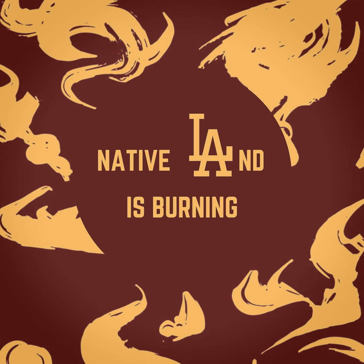 cover of episode Native LAnd is Burning