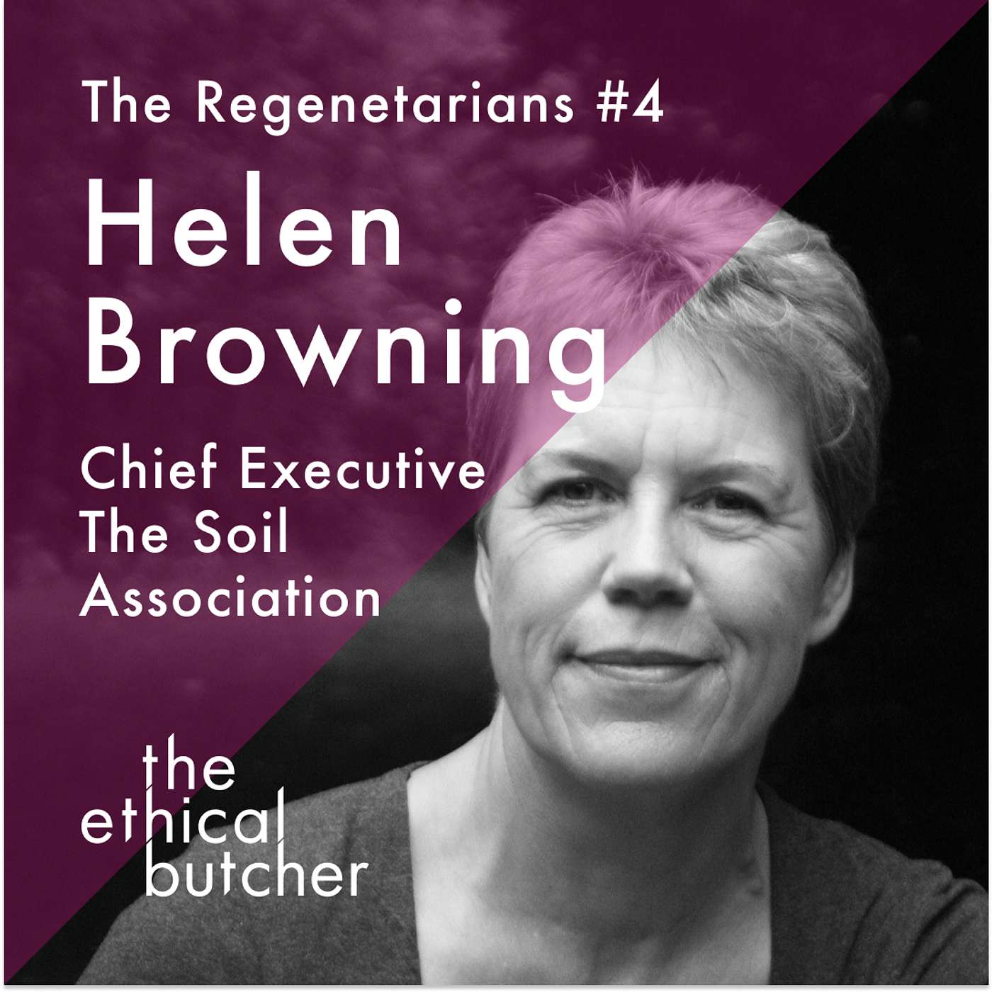 Regenuary conversations - No 4. Helen Browning - Chief Executive of The Soil Association / Farmer