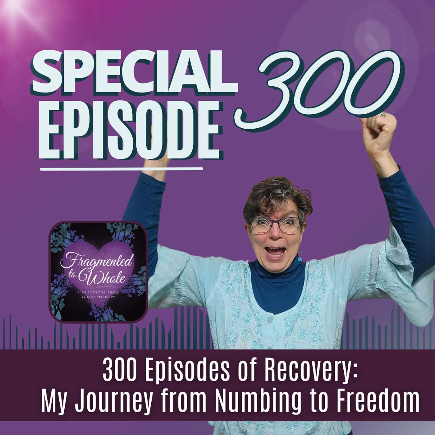Fragmented to Whole: Life Lessons from 12 Step Recovery