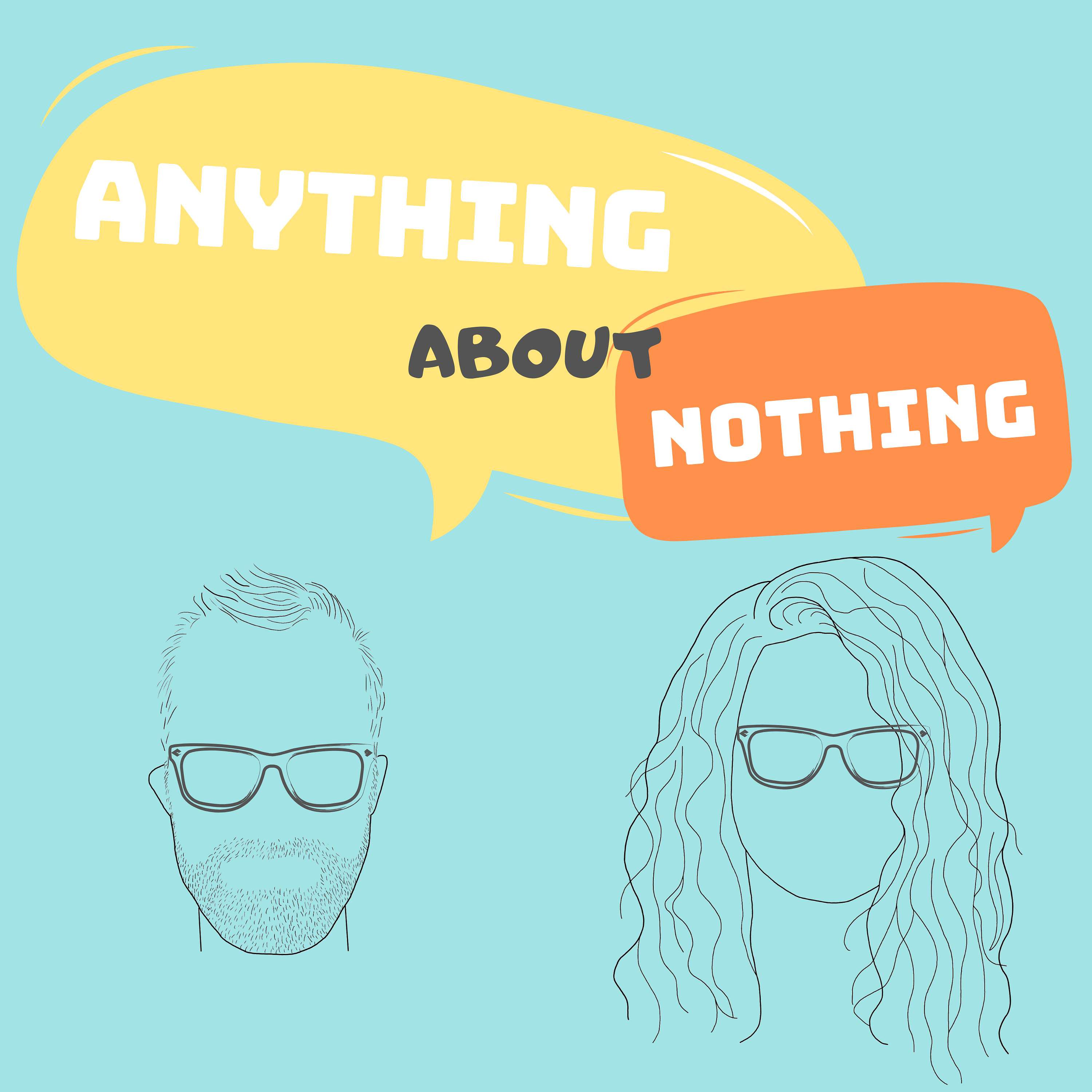 Anything About Nothing