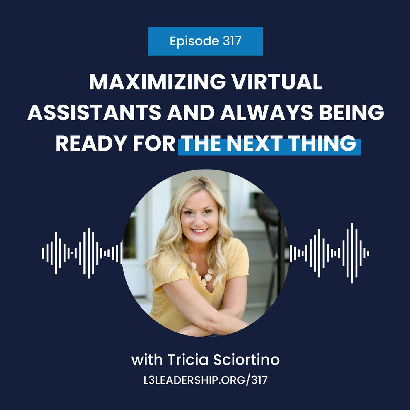 Tricia Sciortino on Maximizing Virtual Assistants and Always Being Ready for the Next Thing