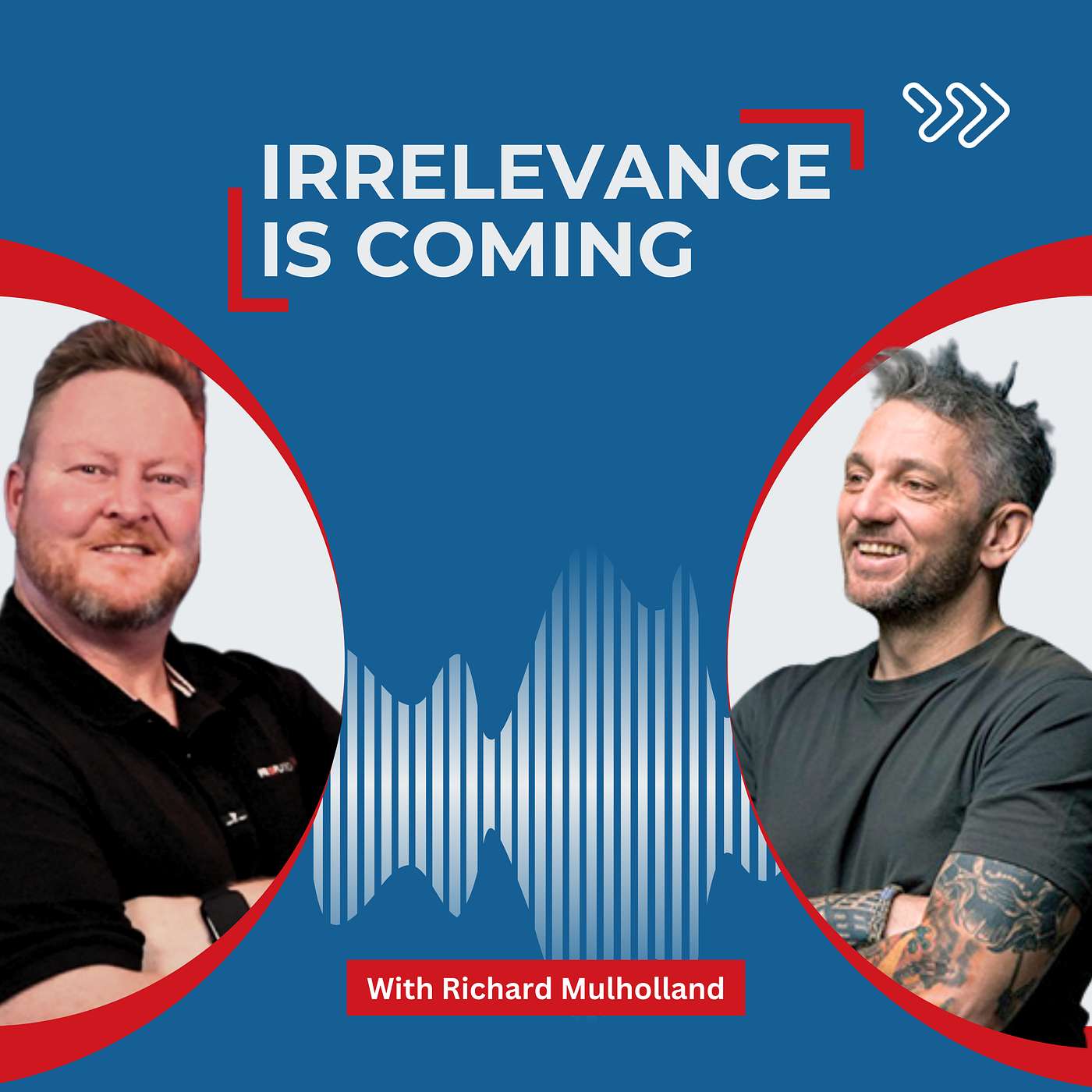 Relentless Relevance with Richard Mulholland