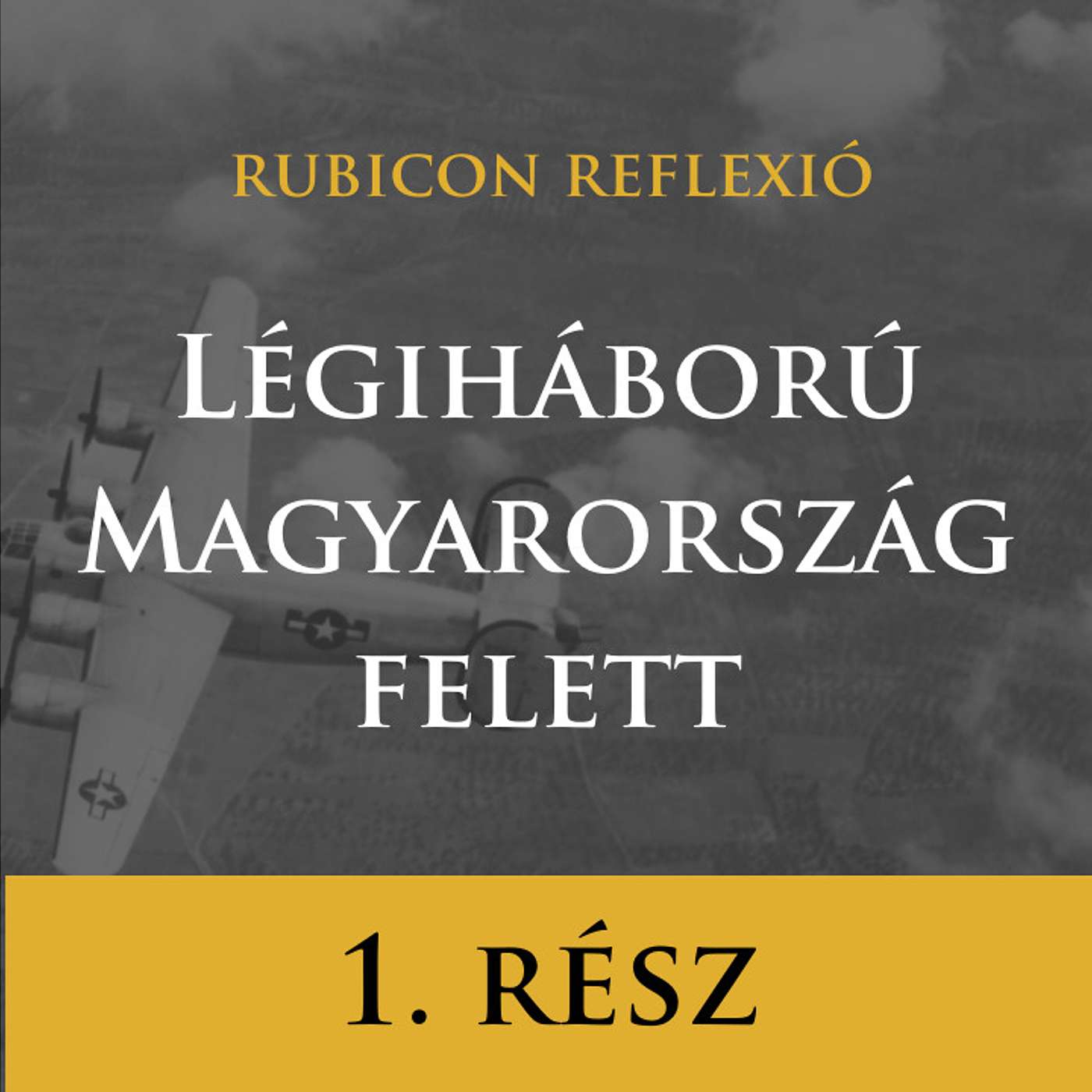 Rubicon Reflexió 1.rész - Légiháború Magyarország felett