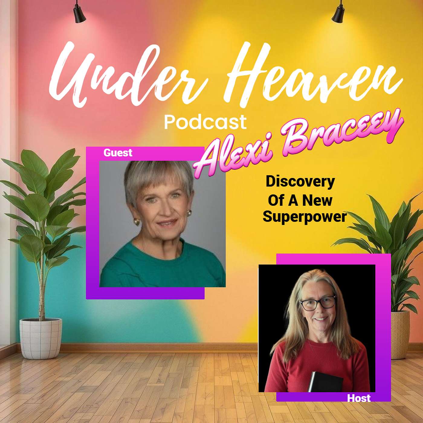 Under Heaven Podcast: Alexi Bracey - Joy Becomes a Superpower