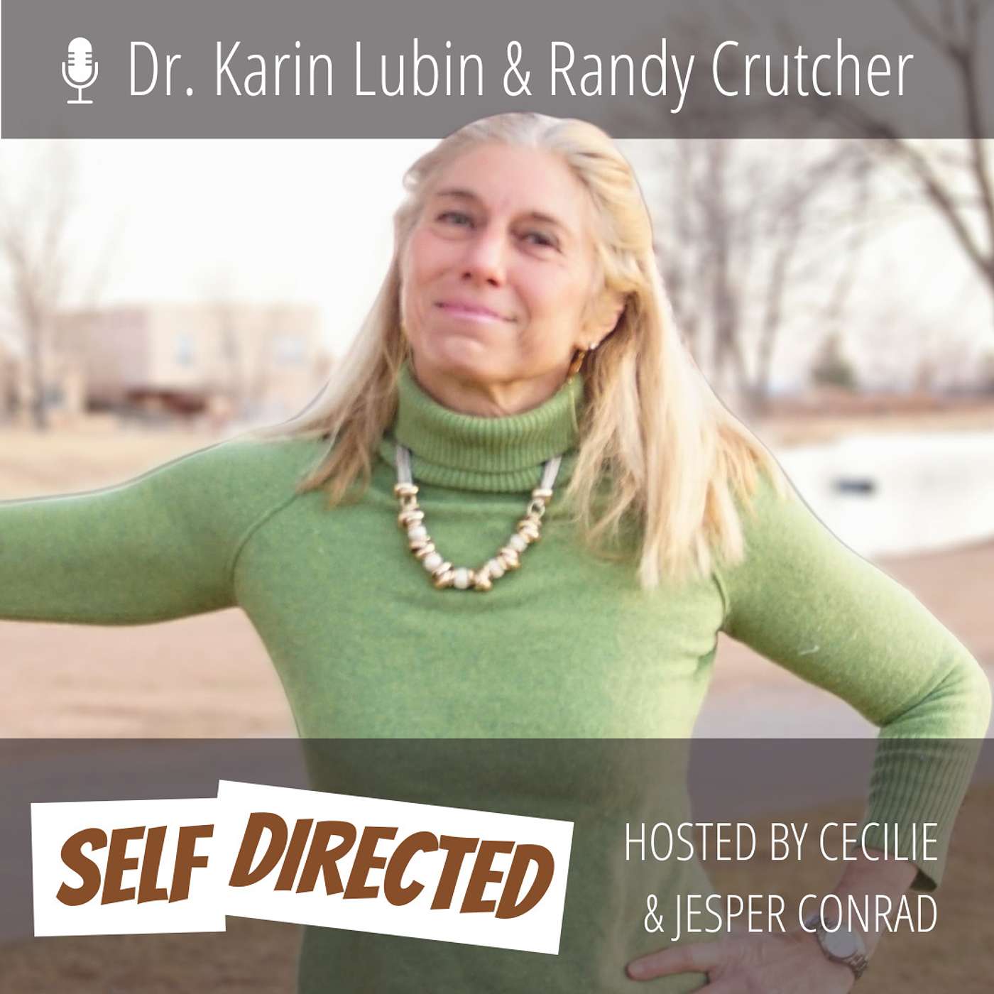 #58 - Dr. Karin Lubin & Randy Crutcher | Shaping a Purposeful Life Through Passion and Health