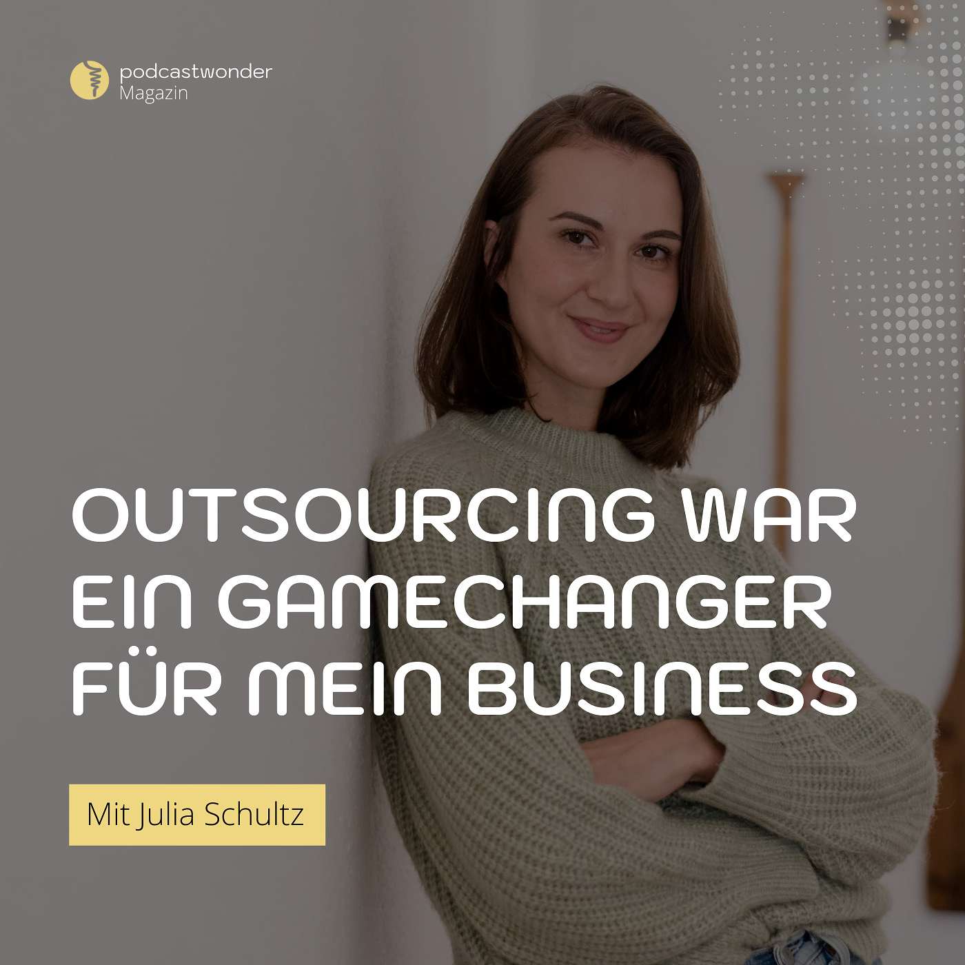 Outsourcing war ein Gamechanger für mein Business - Interview mit Julia Schultz