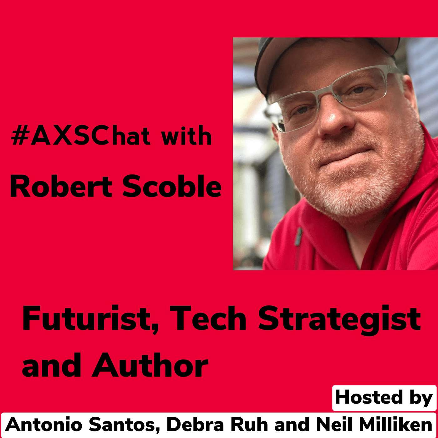 AXSChat Podcast with Robert Scoble