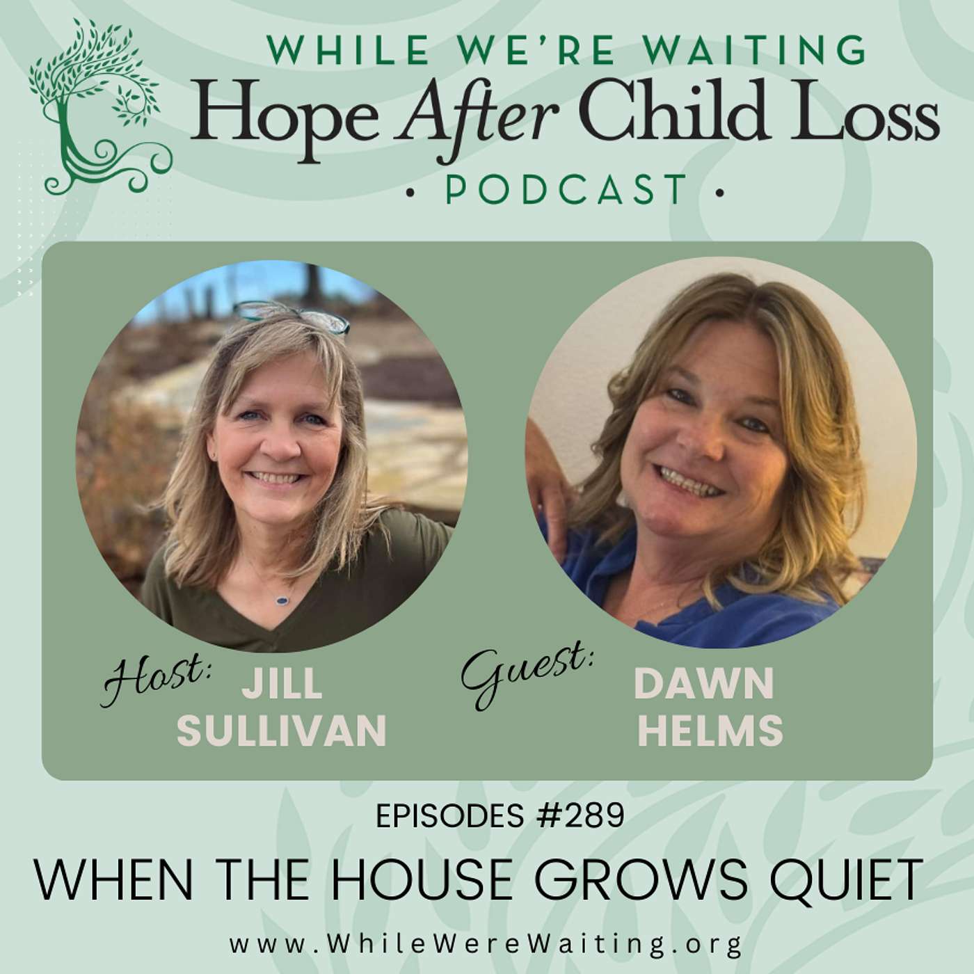 289 | When the House Grows Quiet (Part One) with Dawn Helms