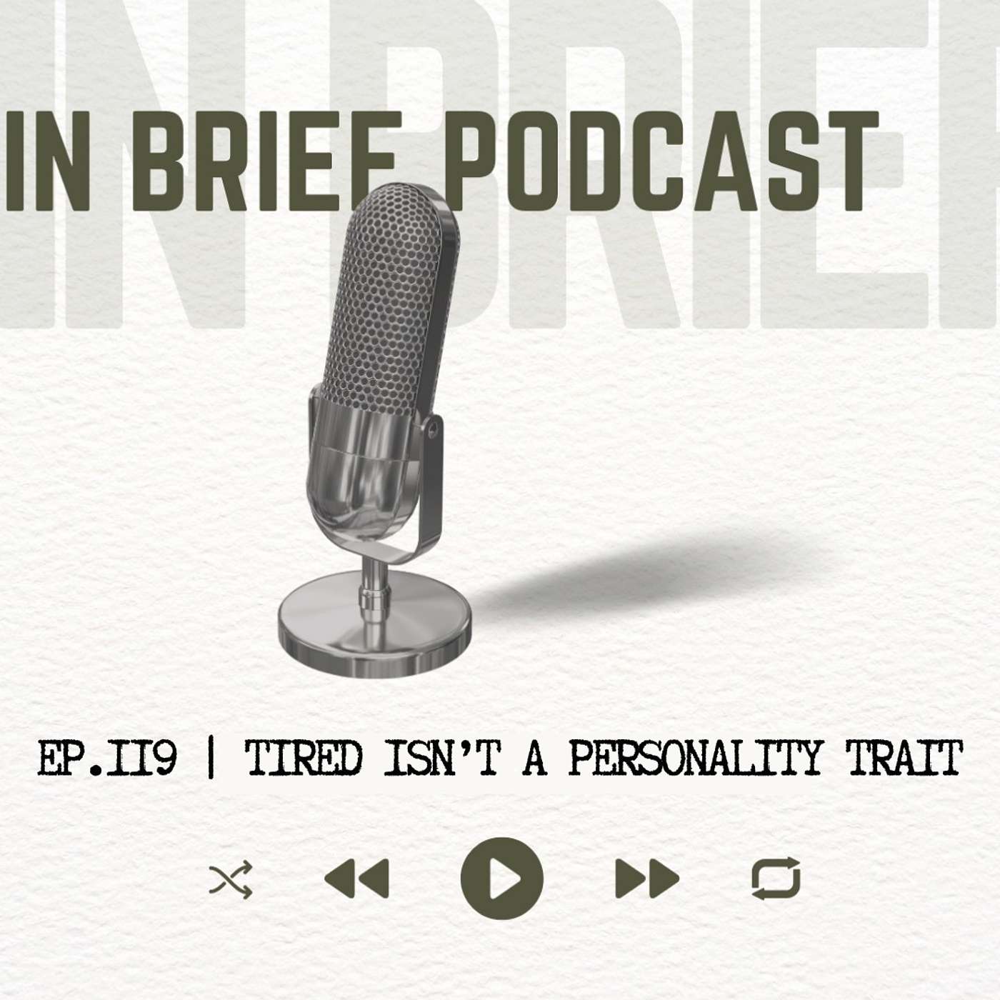 Ep 119 - "Tired" is not a Personality Trait episode artwork