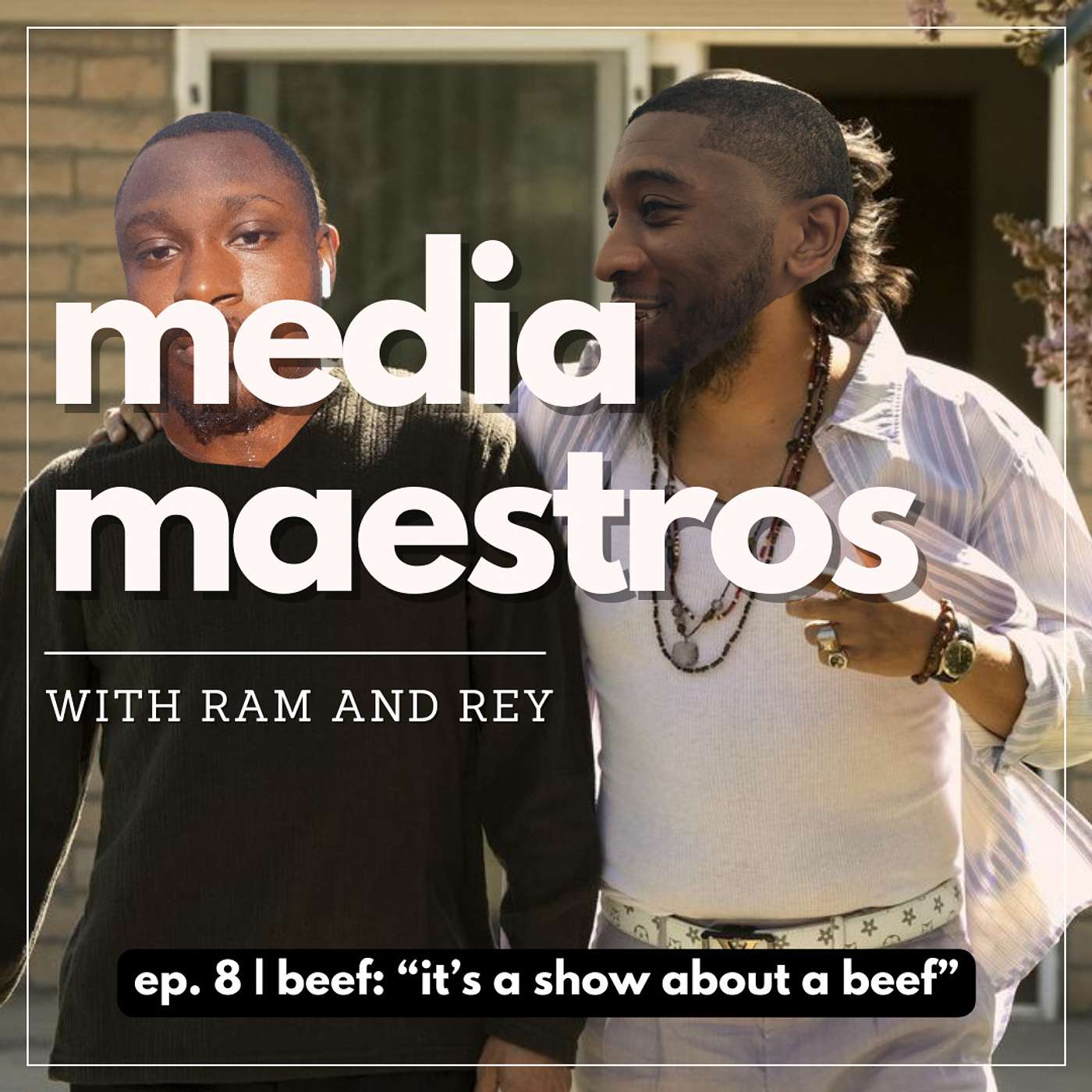 Episode 8 | Beef: "It's a Show About a Beef"