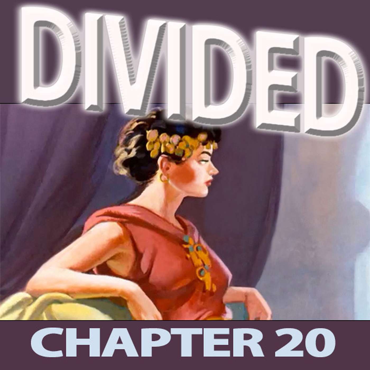 DIVIDED: #20 - The Queen and The Sacrifice