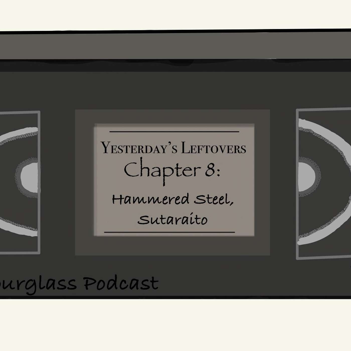 Yesterday's Leftovers, Chapter 8, Hammered Steel, Sutaraito episode artwork