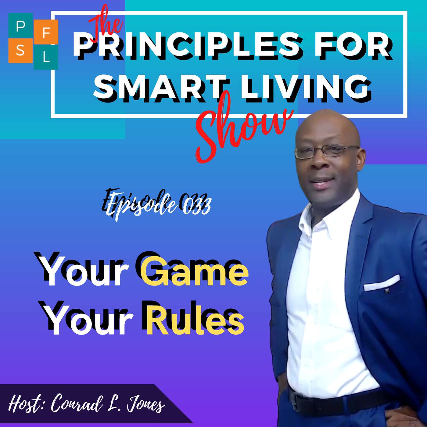 The Principles For Smart Living Show | Conrad L Jones