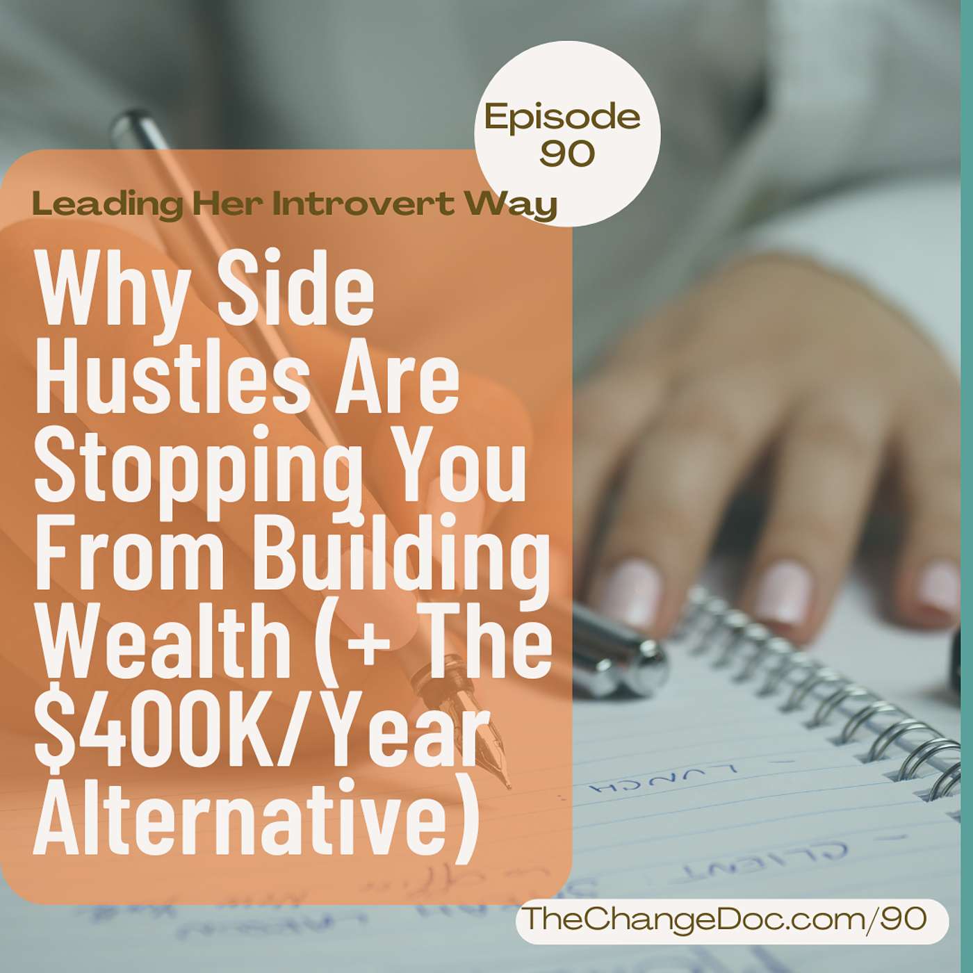 90: Why Side Hustles Are Stopping You From Building Wealth (+ The $400K Per Year Alternative)