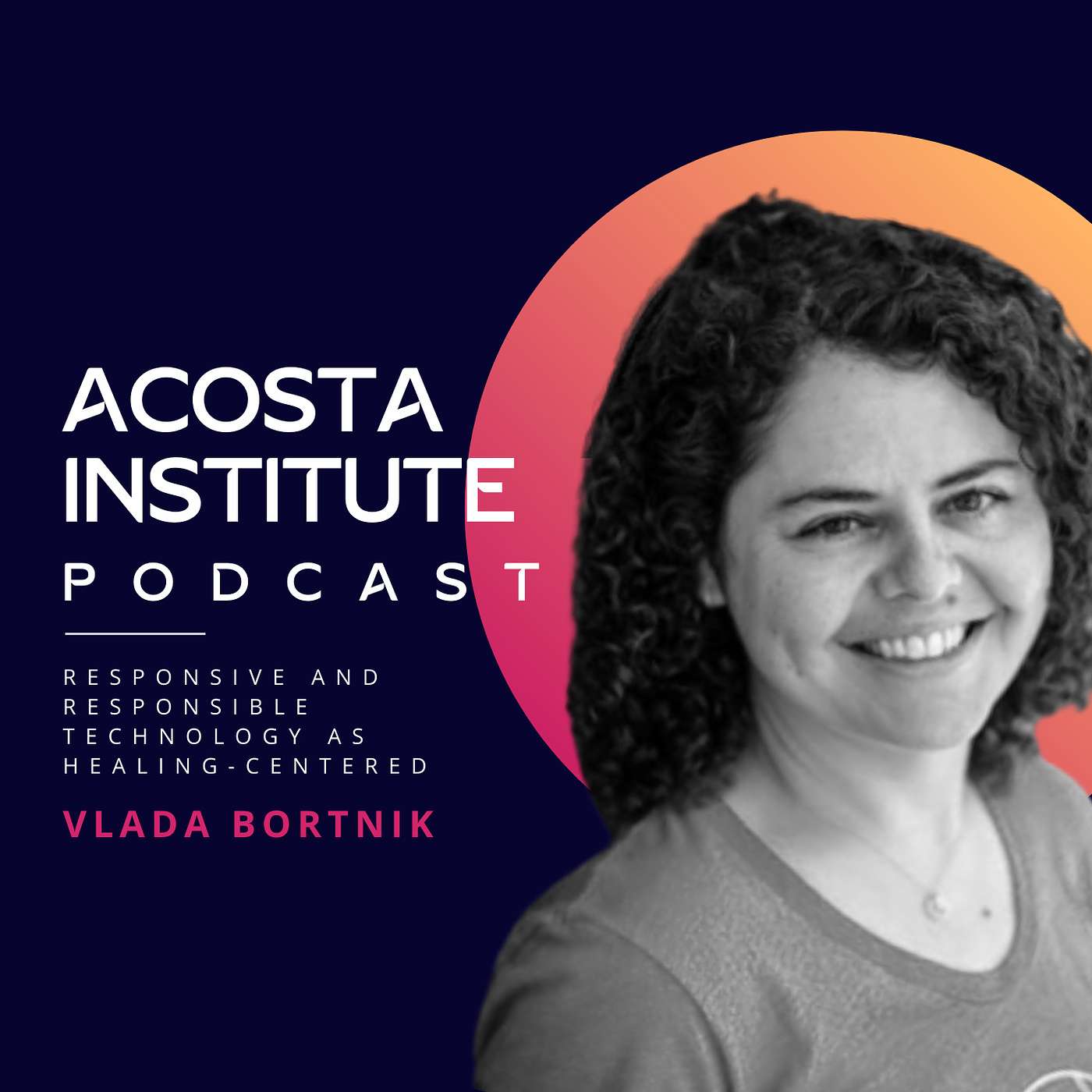 S1 Ep 13: Responsive and Responsible Technology as Healing-Centered with Vlada Bortnik