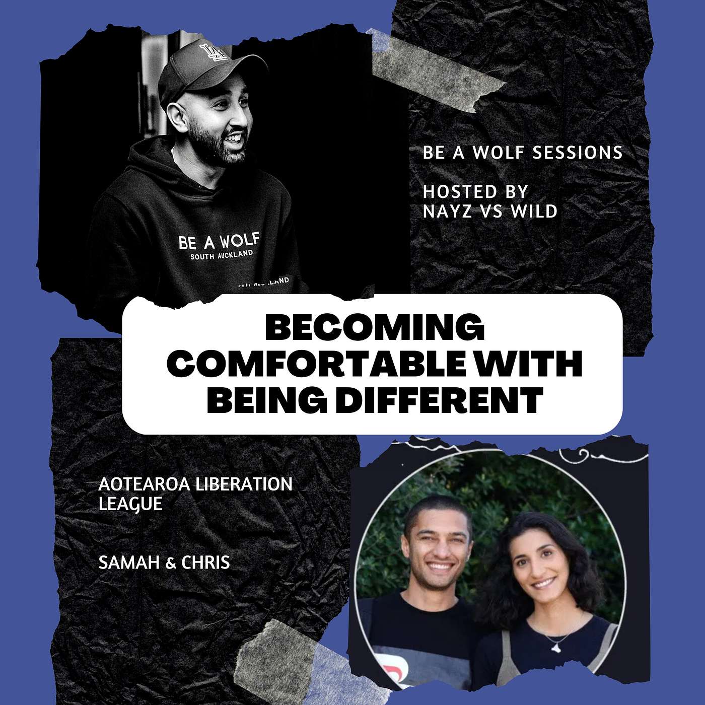 #25 - Becoming comfortable with being different | Be A Wolf - Sessions | Guest: Aotearoa Liberation League - Chris & Samah [S25]