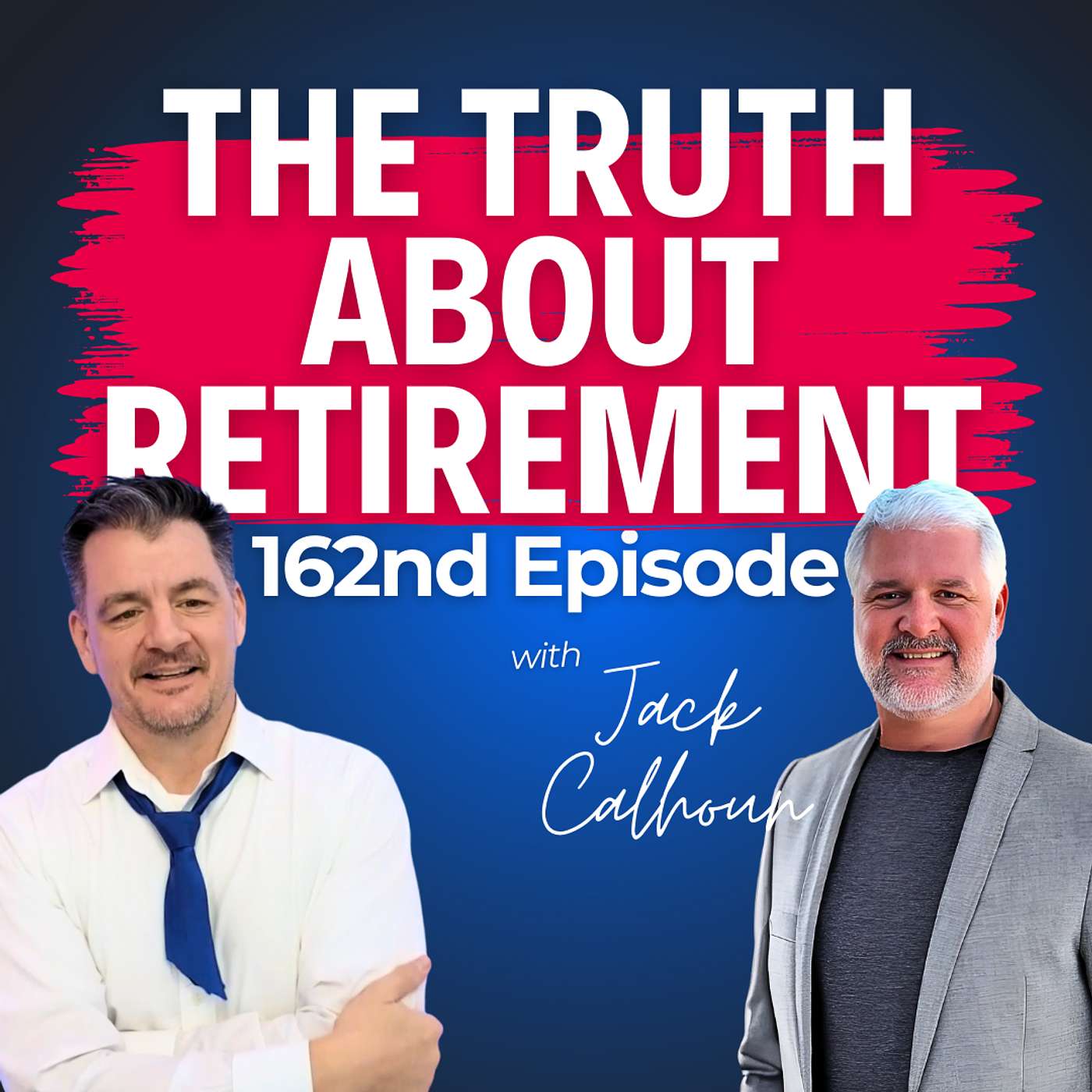 Encore Careers with Jack Calhoun Why Retirement is a Lie