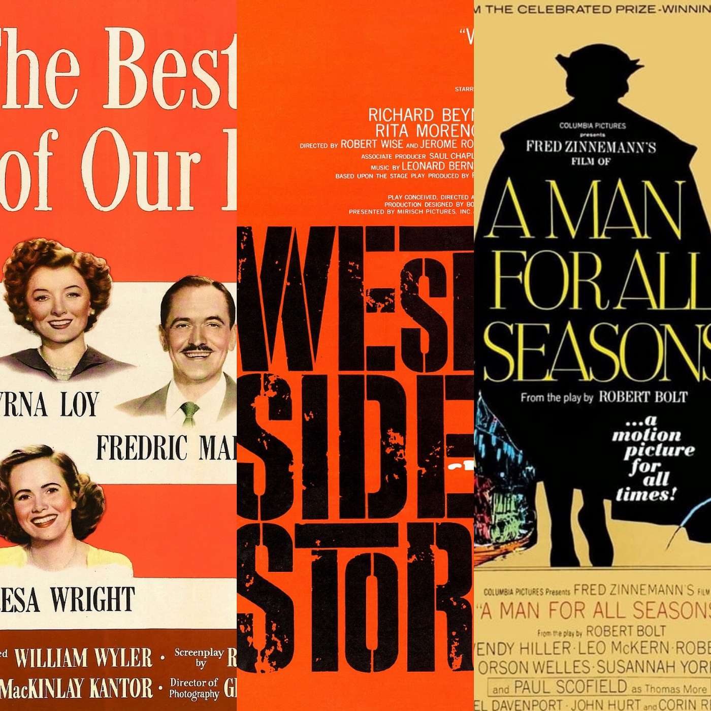 Episode 50 - Best Picture Anniversaries, Part III (The Best Years of Our Lives, West Side Story, A Man for All Seasons)
