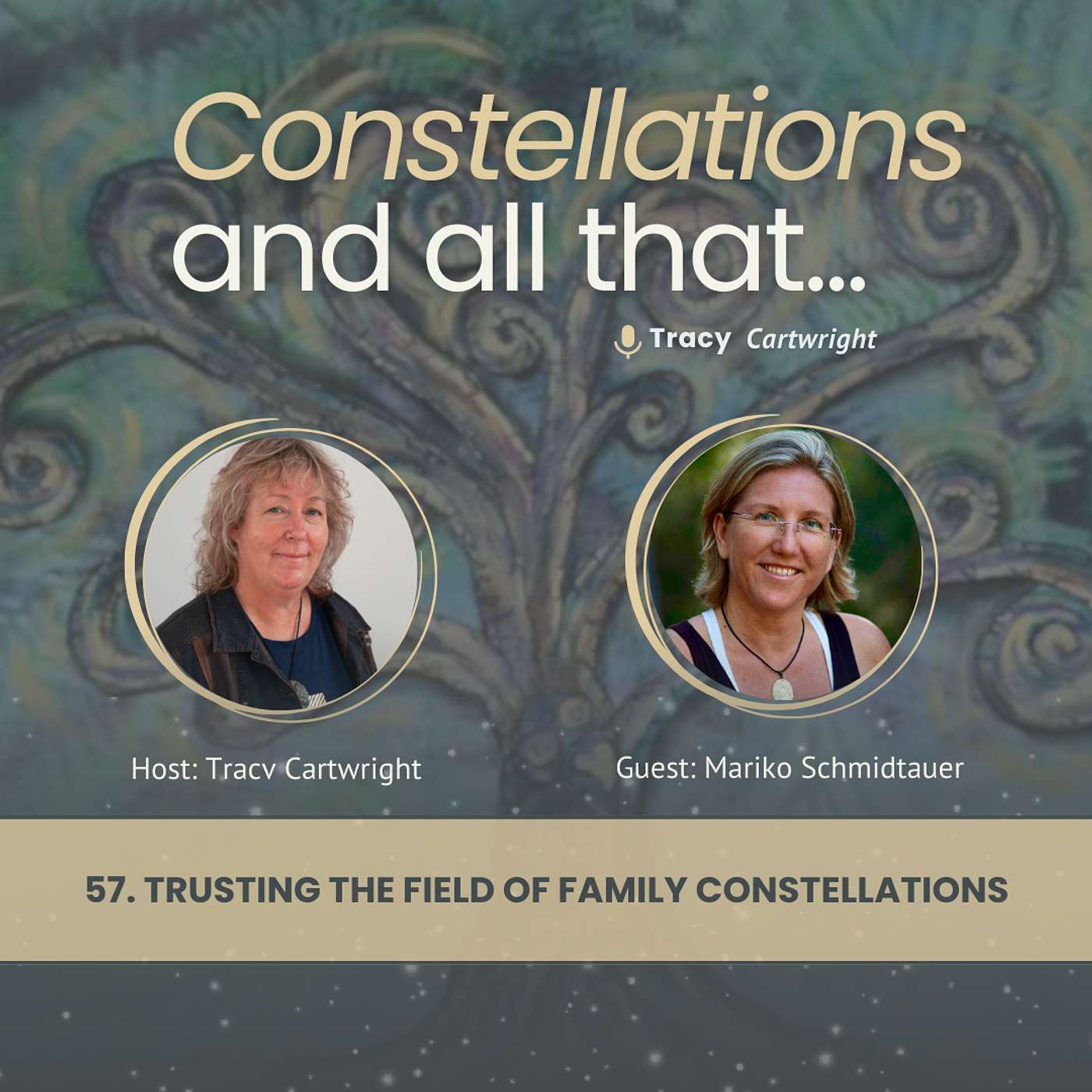 57. Trusting the Field of Family Constellations with Mariko Schmidtauer 57. Trusting the Field of Family Constellations with Mariko Schmidtauer