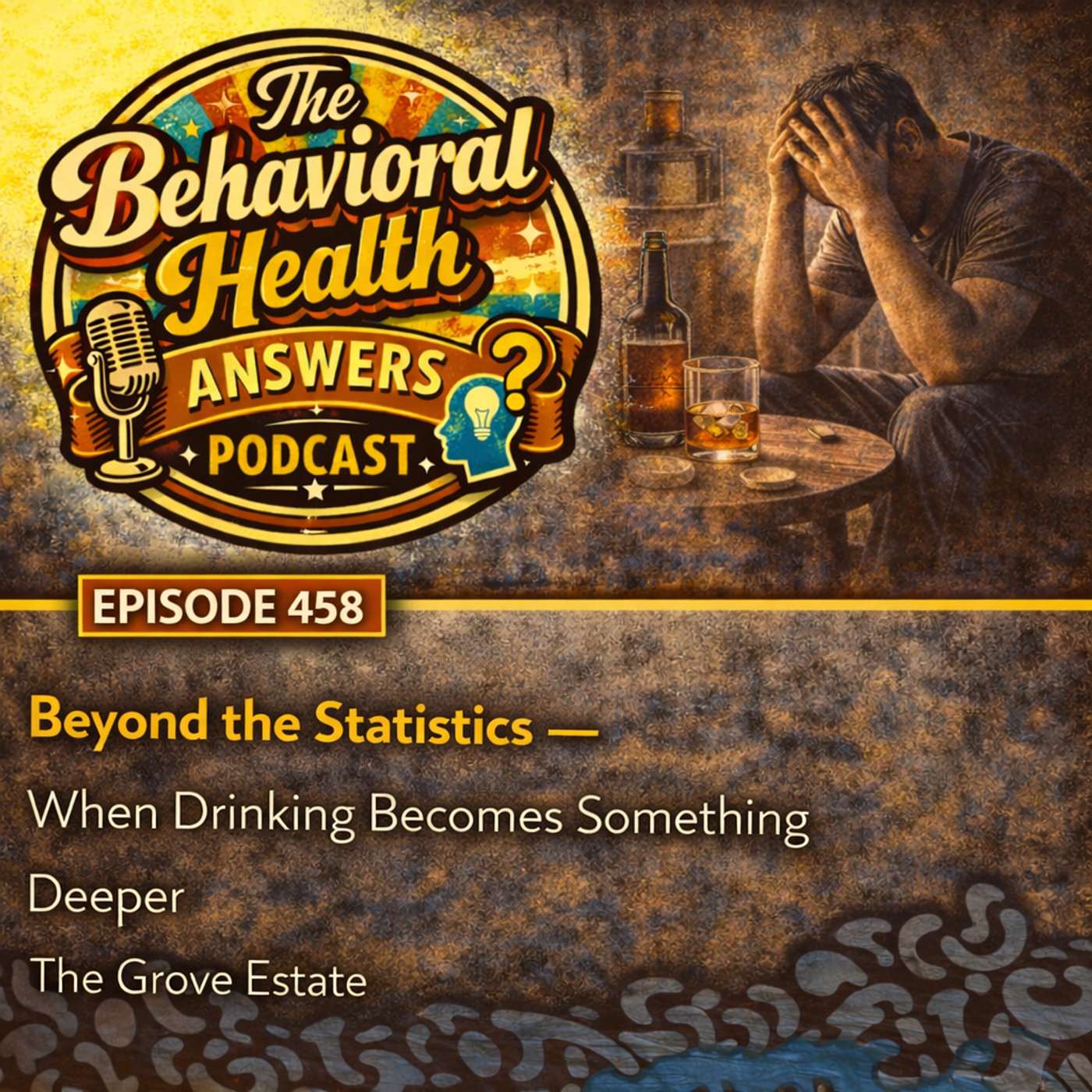 Episode 458: Beyond the Statistics - When Drinking Becomes Something Deeper | The Grove Estate episode artwork