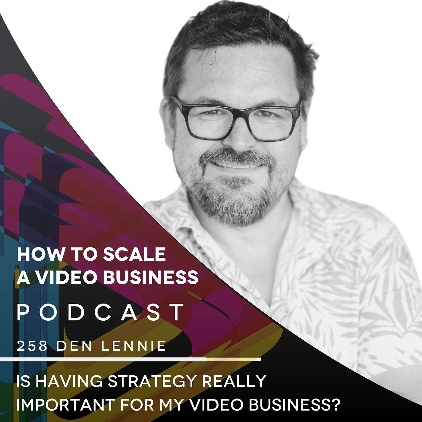 Is having strategy really important for my video business? EP #258 - Shorty episode artwork