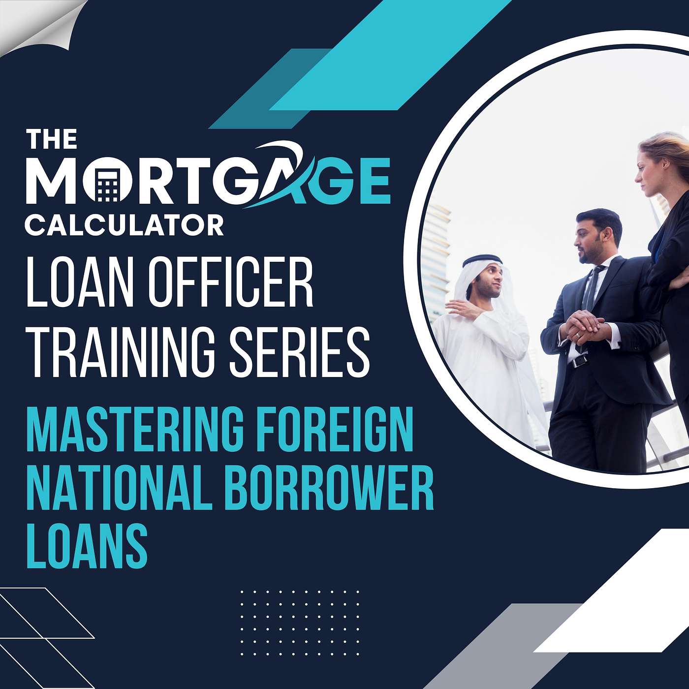 Loan Officer Training - 12/19/2024 - Mastering Foreign National Borrower Loans