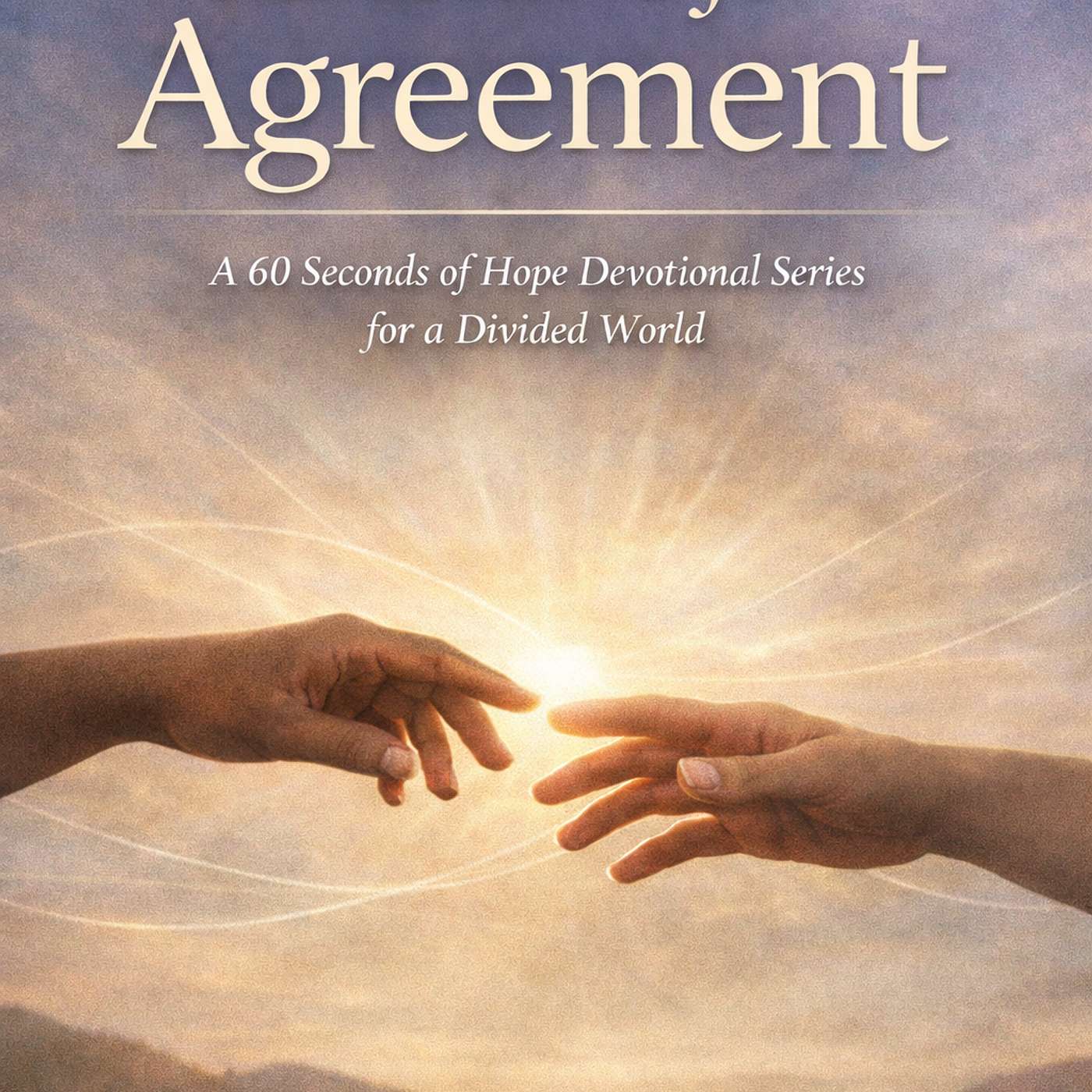 Reaching for Agreement - Part 4 How Unity is Practiced
