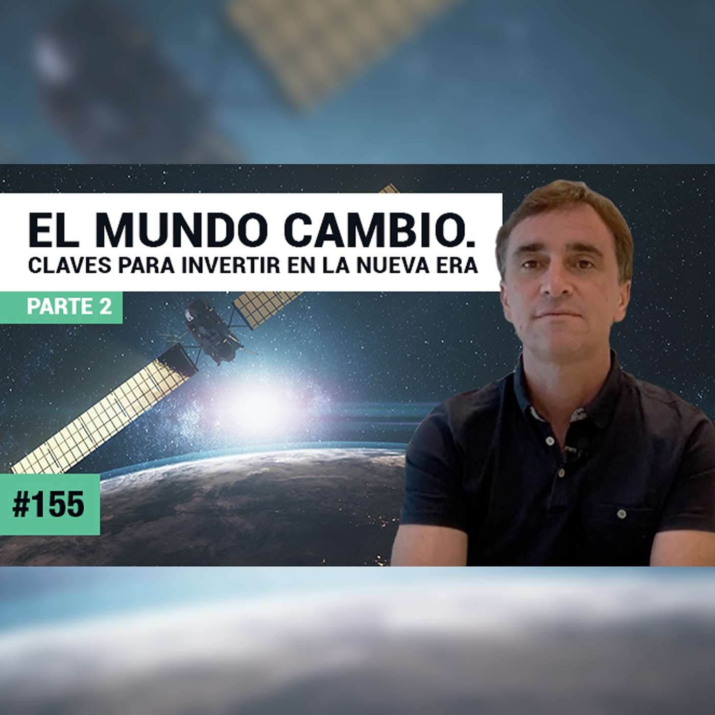 #155 - El mundo cambió. Claves para invertir en la nueva era. Parte II