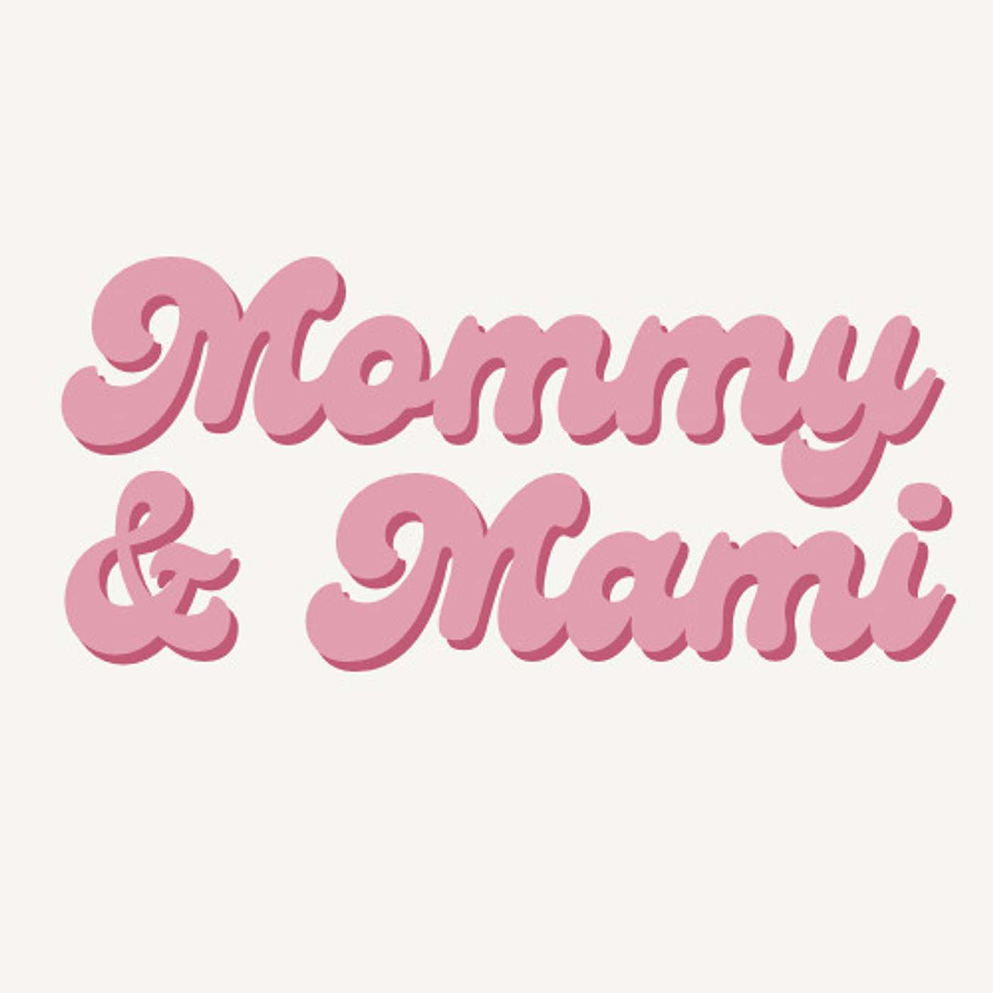 Mommy & Mami podcast artwork