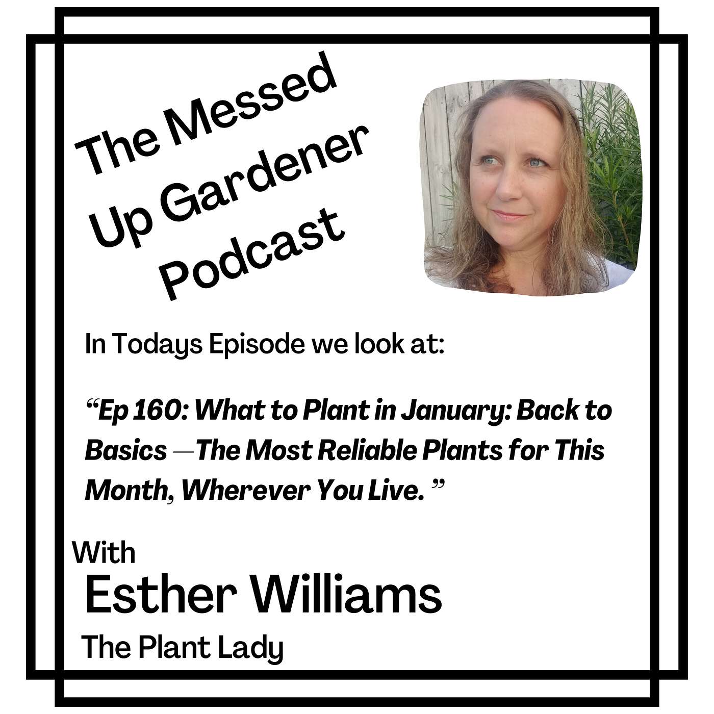 Ep 160: What to Plant in January: Back to Basics — The Most Reliable Plants for This Month, Wherever You Live