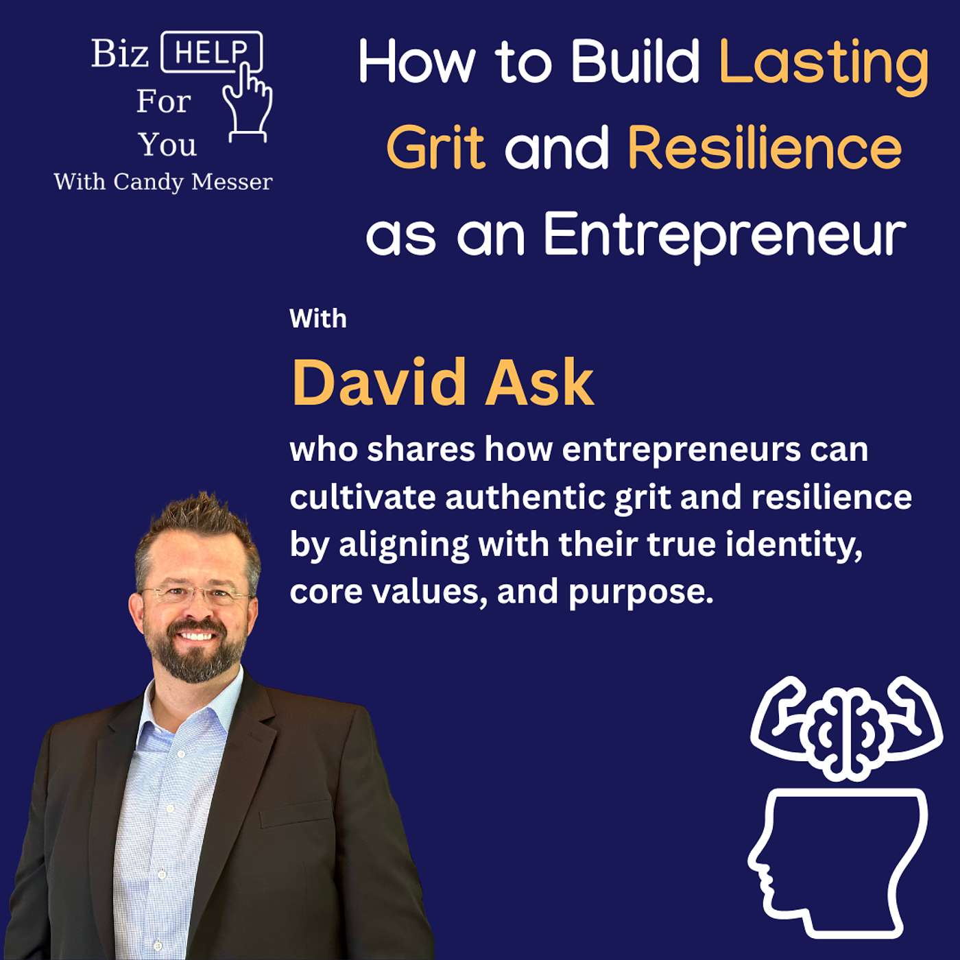How to Build Lasting Grit and Resilience as an Entrepreneur with David Ask