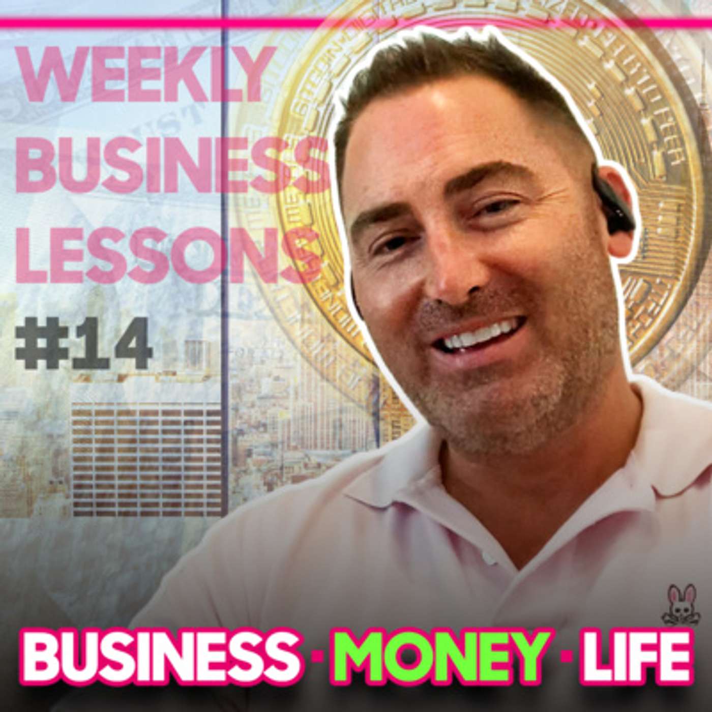 MILLION $ DEALS, Mexico + No Excuses!! - Business, Money & Life - Weekly Round Up