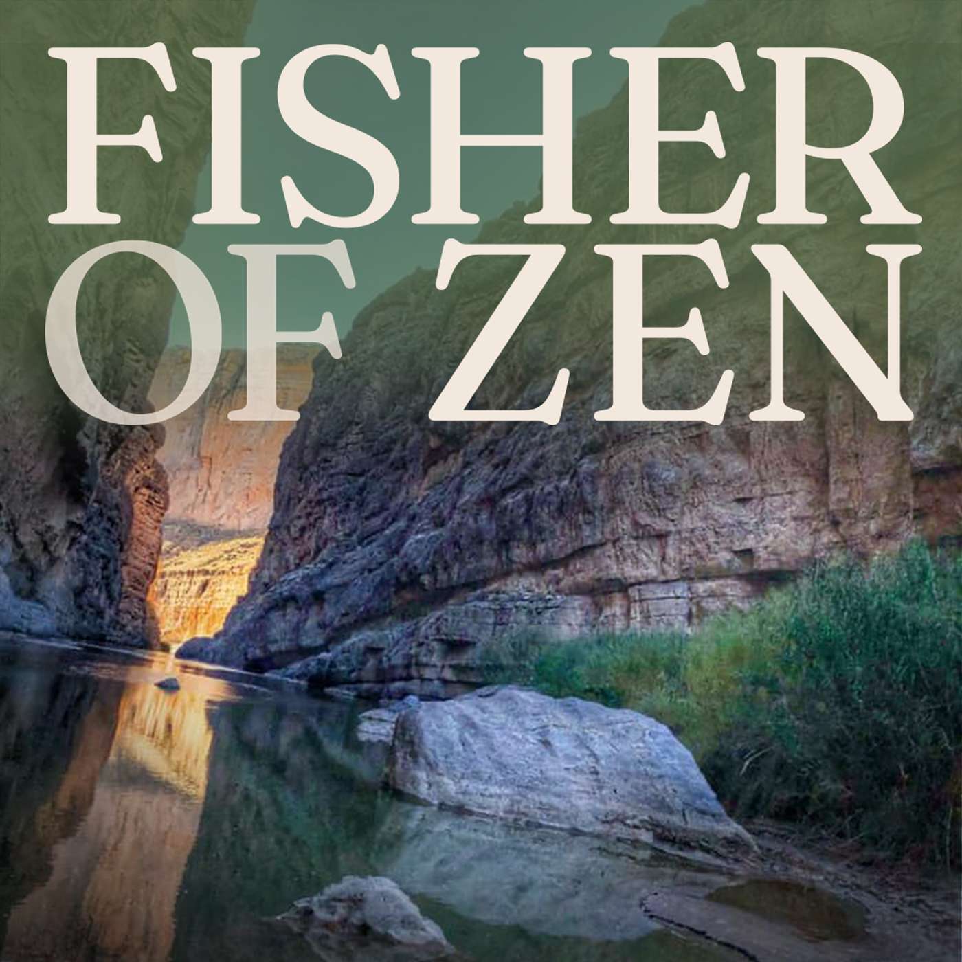 Fisher Of Zen - Be the River: Where Water Flows, Life Grows