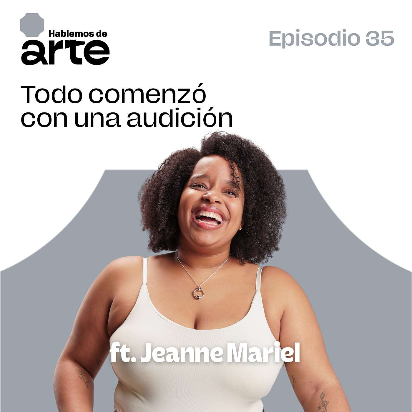 Ep. 35 | Todo comenzó con una audición | Con Jeanne Montás