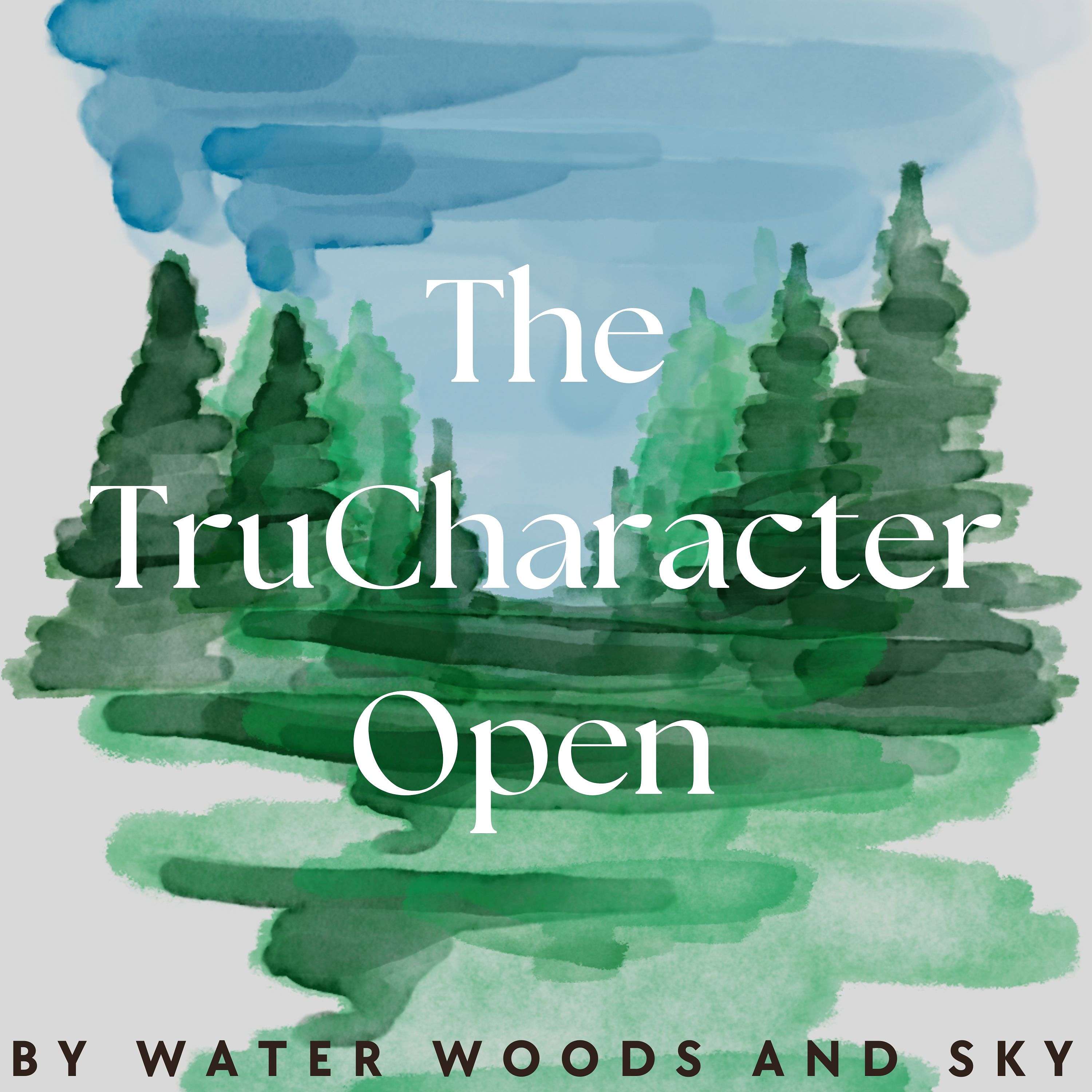 The TruCharacter Open by Water Woods and Sky