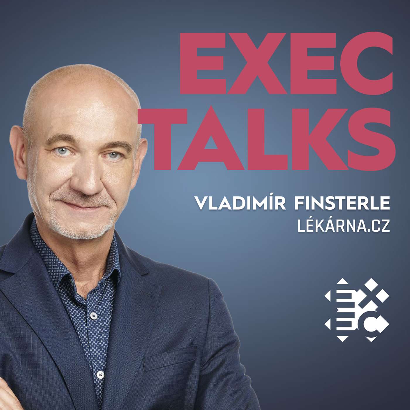 #27 EXEC Talks: Vladimír Finsterle (zakladatel, Lékárna.cz) – Budování důvěry online a hledání vlastní cesty miliardovým konkurentům navzdory episode artwork