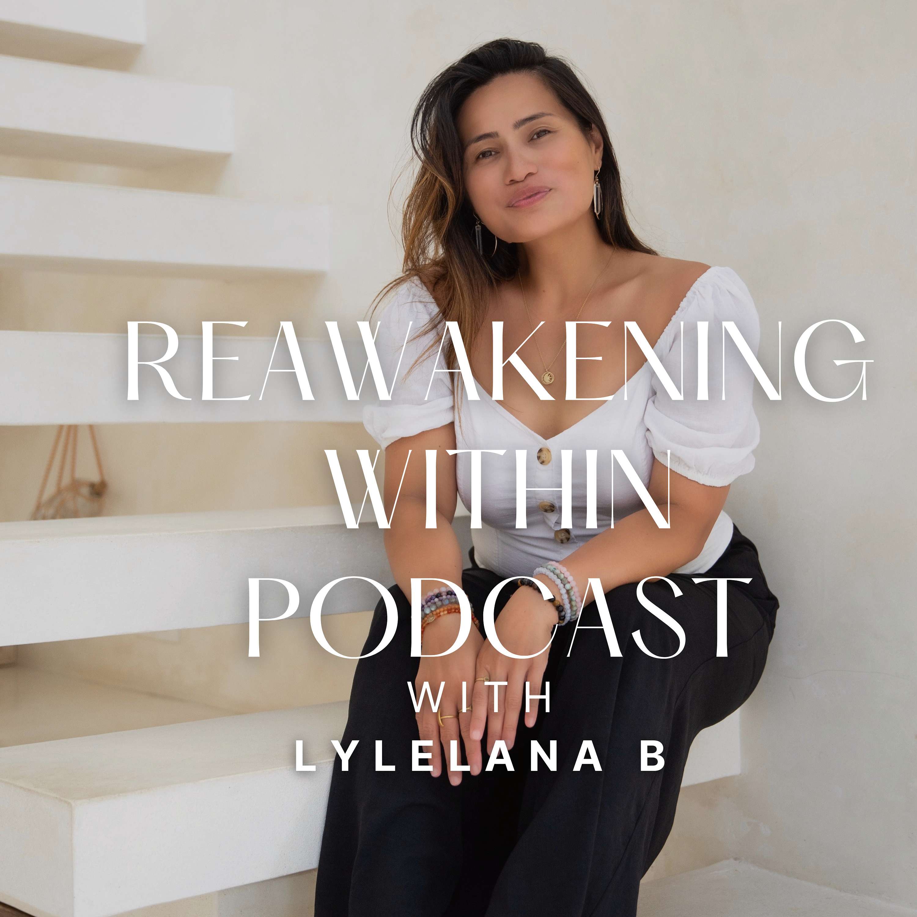 Reawakening Within with Lylelana B
