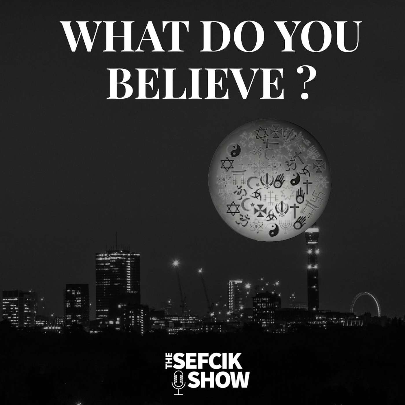 What Do You Believe ? episode artwork