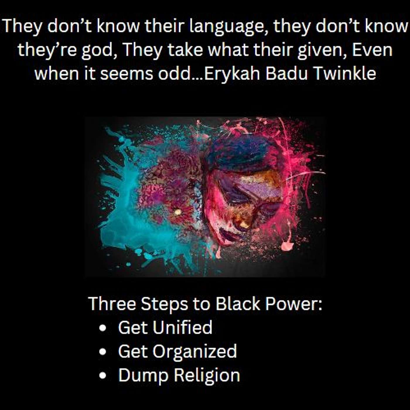 Rational Black Thought Episode #122 February 04, 2023 - They don’t know their language, they don’t know they’re god, They take what their given, Even when it seems odd…Erykah Badu Twinkle