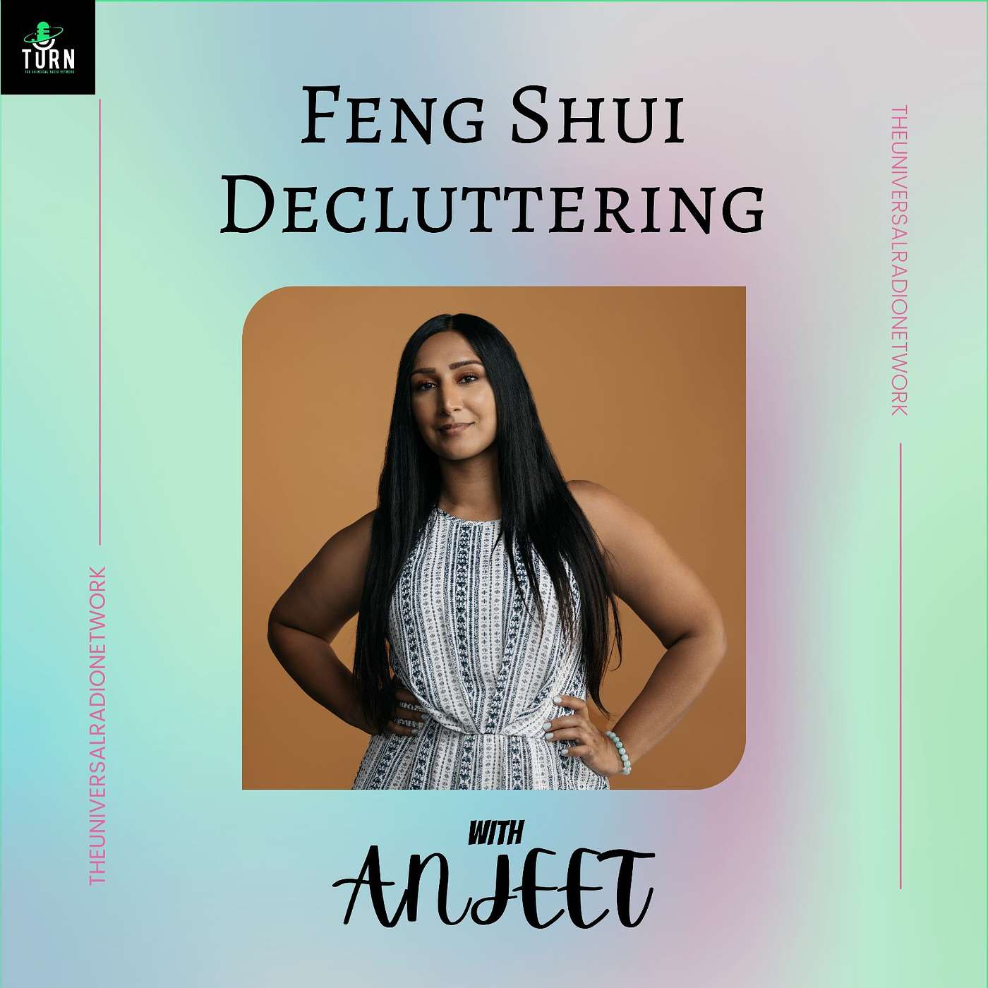 #57 - TURN to Feng Shui and the Importance of Decluttering with Anjeet